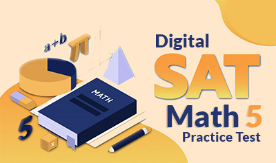 Digital SAT Math 5 Full-Length Practice Test
